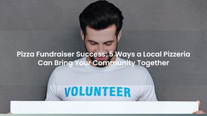 Pizza Fundraiser Success: 5 Ways a Local Pizzeria Can Bring Your Community Together