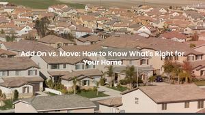 Add On vs. Move: How to Know What's Right for Your Home