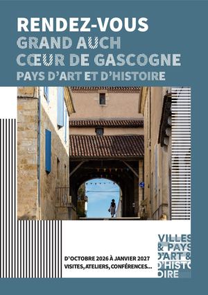 RENDEZ-VOUS GRAND AUCH CŒUR DE GASCOGNE PAYS D’ART ET D’HISTOIRE OCTOBRE 2026 À JANVIER 2027