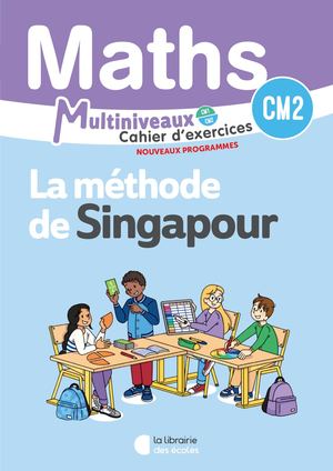Mathématiques CM2 : Cahier d'exercices –  Méthode de Singapour