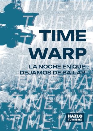 Time Warp: la noche en que dejamos de bailar