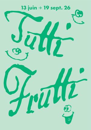 Guide de Visite - Exposition Tutti Frutti
