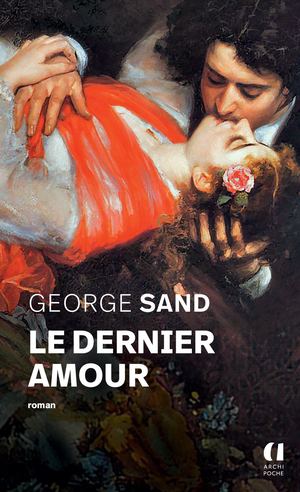 Extrait Internet Sand Le Dernier Amour ArchiPoche Indd