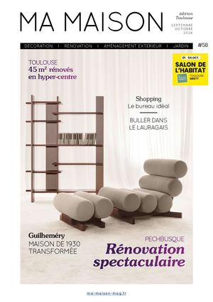 MA MAISON MAGAZINE édition TOULOUSE N°58