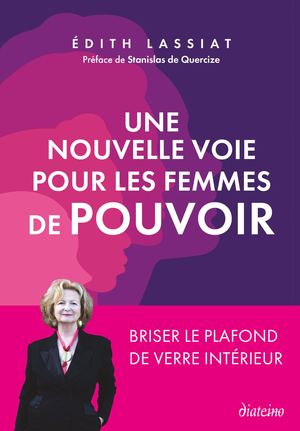 Une nouvelle voie pour les femmes de pouvoir, Edith LASSIAT (EXTRAIT)