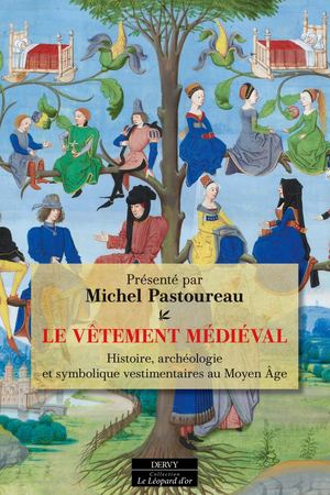 Le Vêtement Médiéval, COLLECTIF, Michel PASTOUREAU (EXTRAIT)