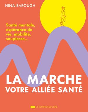 La marche, votre alliée santé, Nina BAROUGH (EXTRAIT)