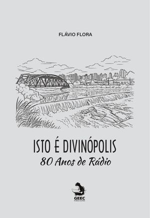 Isto é Divinóplis 80 Anos De Rádio