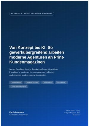 Kundenmagazine von Konzept bis KI: Moderne Print-Produktion | Kay Schönewerk, 4iMEDIA