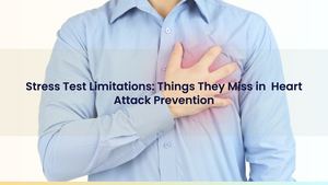 Stress Test Limitations: Things They Miss in Heart Attack Prevention