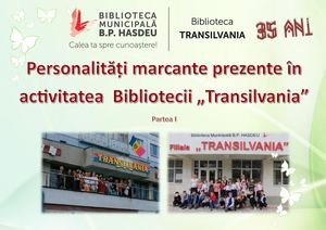 Personalități marcante prezente în activitatea Bibliotecii „Transilvania” (album, partea 1)
