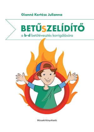 MK-0791  Betűszelídítő - feladatgyűjtemény a b-d betűtévesztés korrigálására