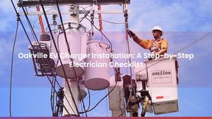 Oakville EV Charger Installation: A Step-by-Step Electrician Checklist