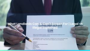 What Landlords Can & Can't Screen For | Legal vs Illegal Explained