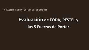 Analisis Negocios Foda Pestel Porter