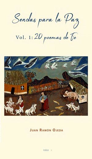Sendas para la Paz, vol. 1: 20 poemas de Fe.  Autor: Juan Ramón Ojeda