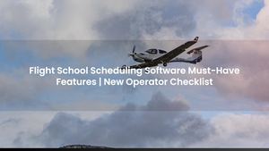 Flight School Scheduling Software Must-Have Features | New Operator Checklist