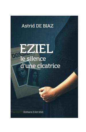 Debut du roman "Eziel Le Silence D'une Cicatrice" de Astrid DE BIAZ