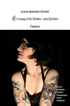 Le Sang Et Les Larmes Une Histoire D'amour Aurore Bernard Prunet
