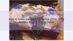 How to Order a King Cake Online | First-Time Buyer's Step-by-Step Guide