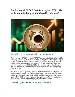 Dự đOán Giá Popcat $0,06 Vào Ngày 27082026 — Trong Một Tháng Có Thể Tăng đếN Mức Nào