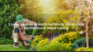 3 Lawn Services In North Fort Worth | Ryno's Sod, Fertilization & Weed Control
