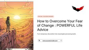 How To Overcome Your Fear Of Change Powerful Life Advice
