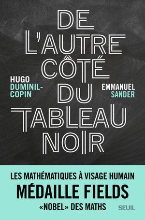 "De l'autre côté du tableau noir", Hugo Duminil-Copin, Emmanuel Sander - Editions du Seuil