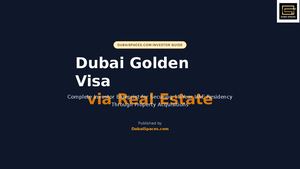 Dubai Golden Visa Via Real Estate Guide