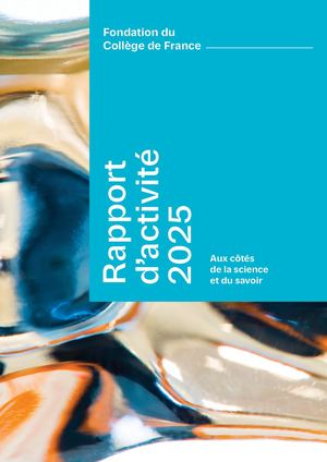 Rapport d'activité 2025 - Fondation du Collège de France