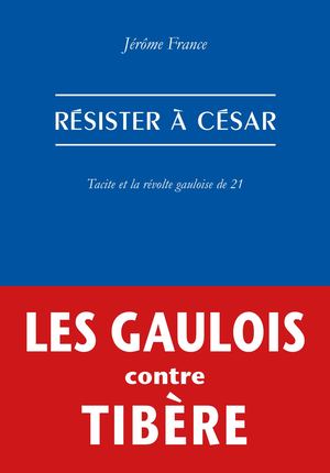 Extrait - Jérôme France - Résister à César