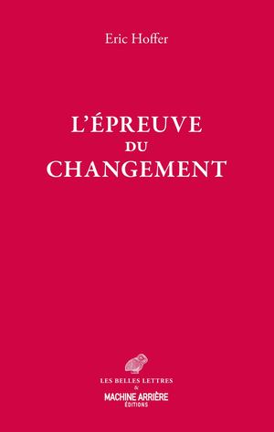 Extrait - Eric Hoffer - L'Épreuve du changement