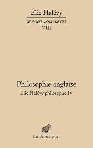 Extrait -  Élie Halévy - Philosophie anglaise. Elie philosophe IV