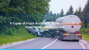 9 Types of Truck Accidents: From Jackknife to Underride | Liability Guide