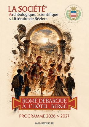 2026 2027 La Société Archéologique Scientifique Et Littéraire De Béziers Programme Des Conférences