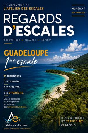Regards D Escales Numero 3 Spécial les îles de Guadeloupe Tourisme Attractivité