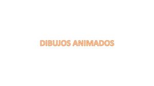 Dibuejos Animados