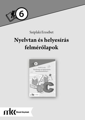 MK-2473/F Nyelvtan és helyesírás felmérőlapok 6. osztály
