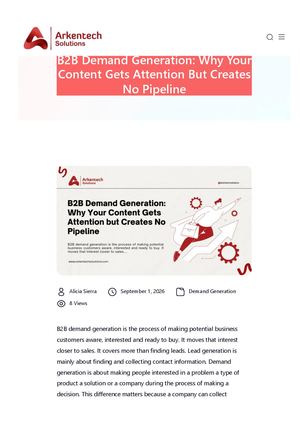 B2B Demand Generation: Why Your Content Gets Attention but Creates No Pipeline