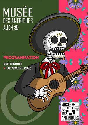 Programme Musée des Amériques—Auch - De septembre à décembre 2026