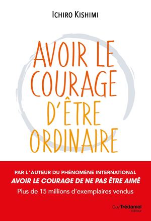 Avoir le courage d'être ordinaire, Ichiro KISHIMI (EXTRAIT)