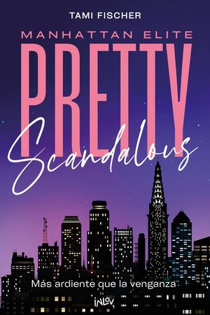 Pretty Scandalous: Más ardiente que la venganza - Tami Fischer