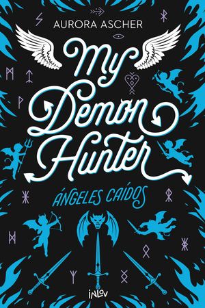 Ángeles caídos: My Demon Hunter - Aurora Ascher