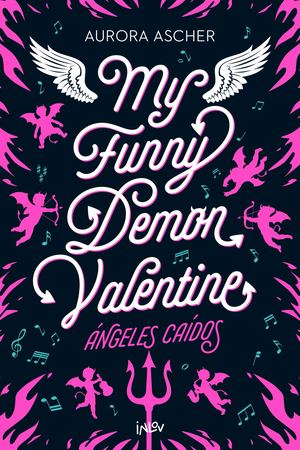 Ángeles Caídos: My Funny Demon Valentine - Aurora Ascher