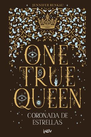 One True Queen: Coronada de estrellas - Jennifer Benkau