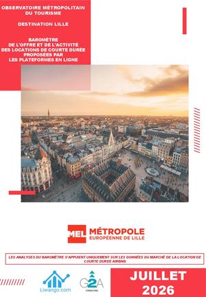 OBSERVATOIRE MÉTROPOLITAIN DU TOURISME DESTINATION LILLE BAROMÈTRE DE L'OFFRE ET DE L'ACTIVITÉ DES LOCATIONS DE COURTE DURÉE PROPOSÉES PAR LES PLATEFORMES EN LIGNE