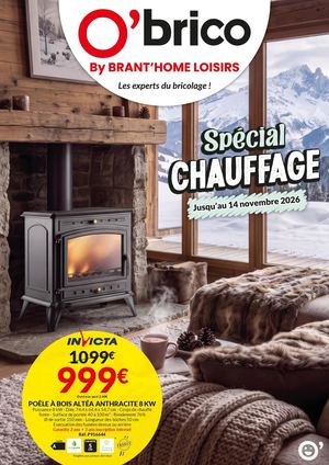 Catalogue Spécial CHAUFFAGE 2026 O'brico By BRANT'HOME LOISIRS du 7 octobre au 14 novembre 2026