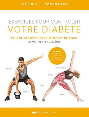 Exercices pour contrôler votre diabète, Dr Eric J. Rosenbaum (EXTRAIT)