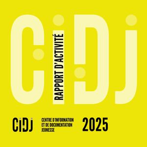 Rapport d'activité 2025 du CIDJ