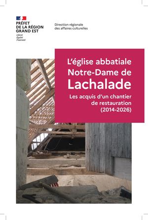 L'église abbatiale Notre-Dame de Lachalade : les acquis d'un chantier de restauration (2014-2026)